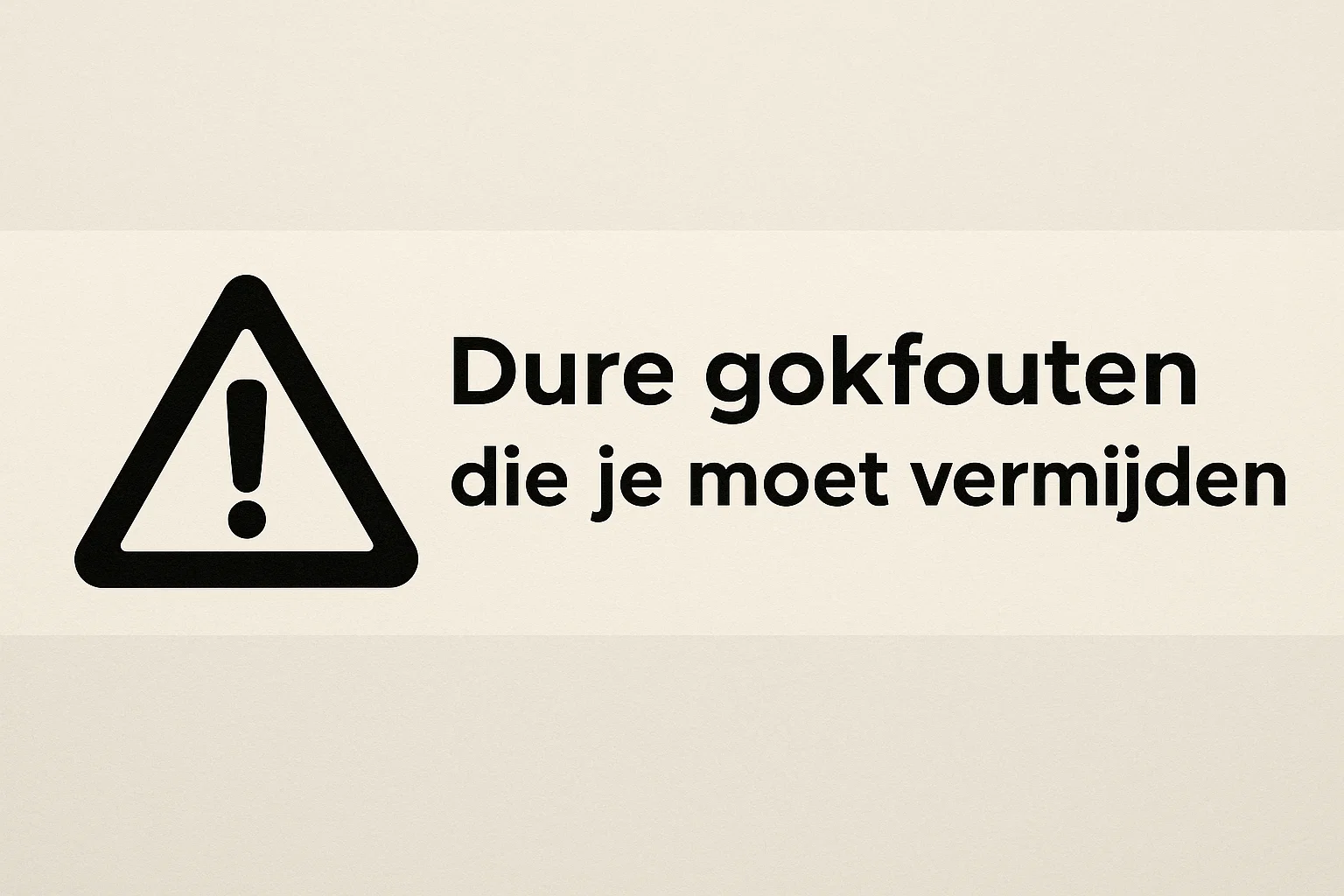 Dure gokfouten die je moet vermijden