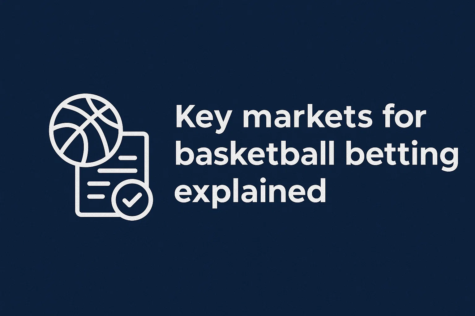 Key markets for basketball betting explained
