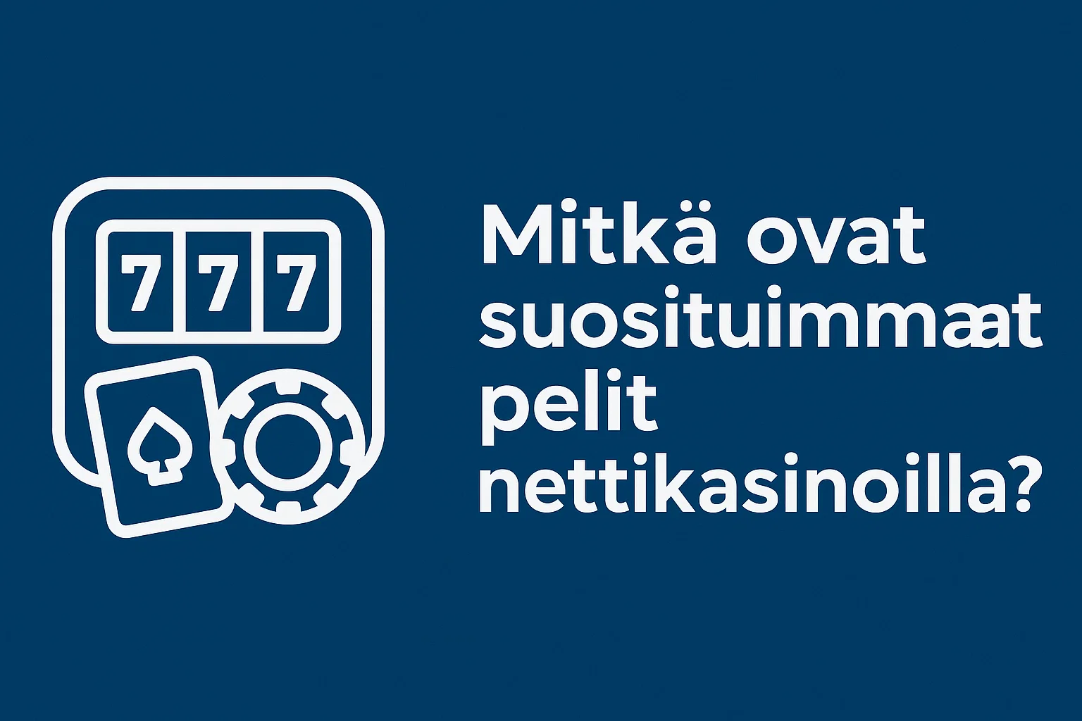 Mitkä ovat suosituimmat pelit nettikasinoilla?